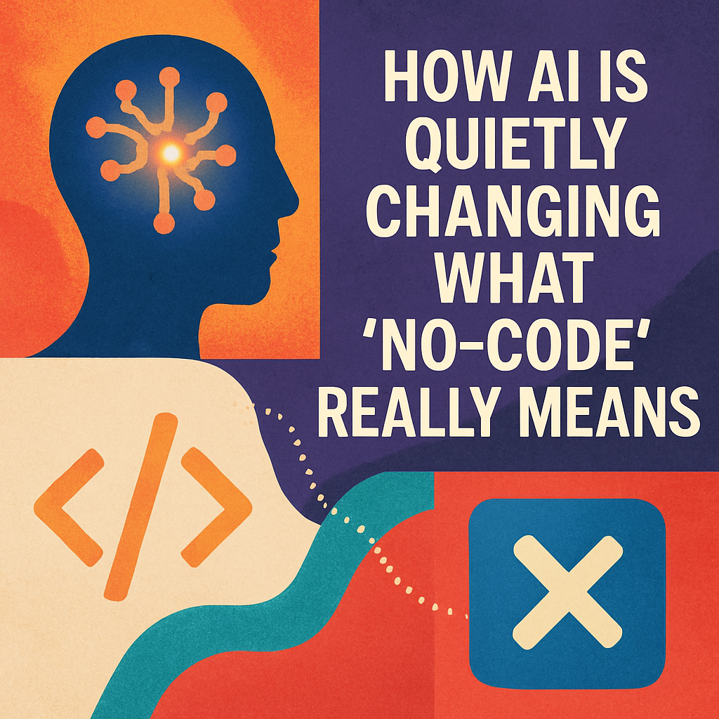 How AI is Quietly Changing What ‘No-Code’ Really Means